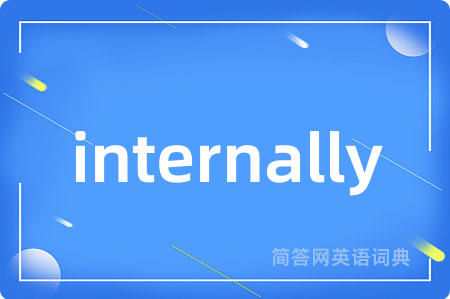 internally