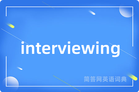 interviewing