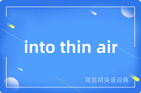 into thin air