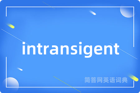 intransigent