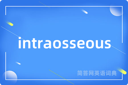 intraosseous