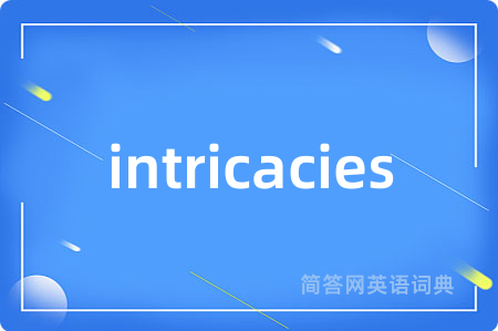 intricacies