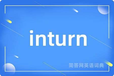 inturn