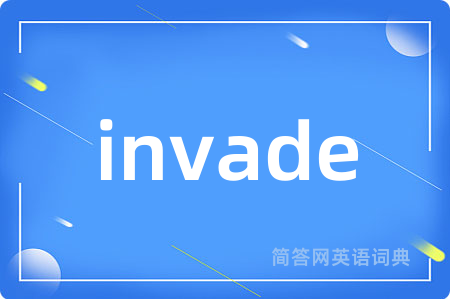 invade