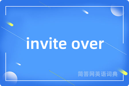 invite over