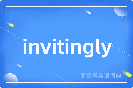 invitingly