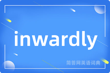 inwardly