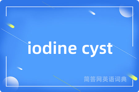 iodine cyst