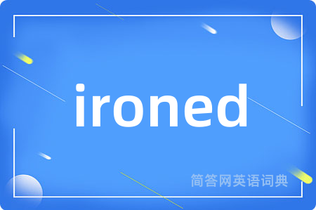 ironed