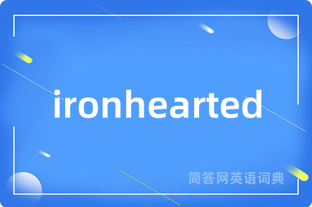ironhearted