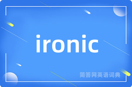 ironic