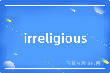 irreligious