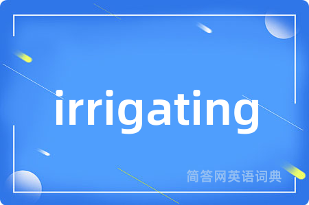 irrigating