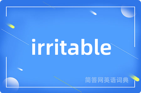 irritable