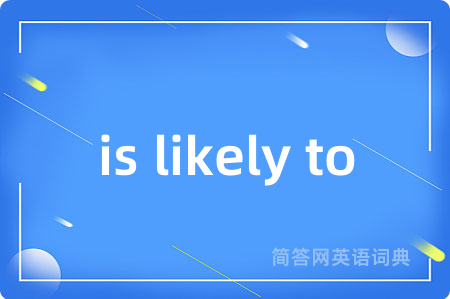 is likely to