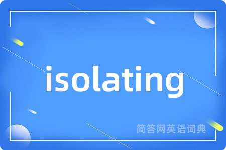 isolating
