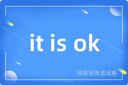 it is ok