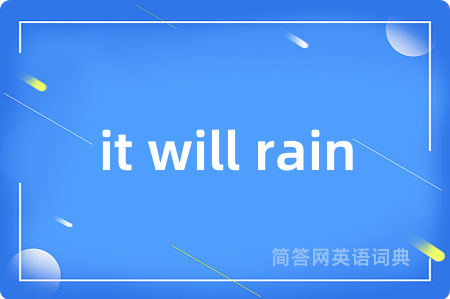 it will rain