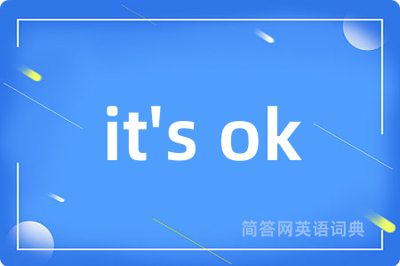 it's ok