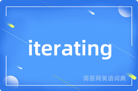 iterating