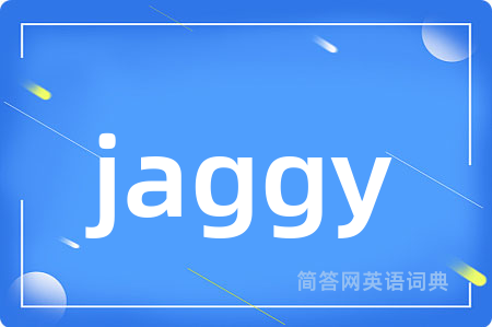 jaggy
