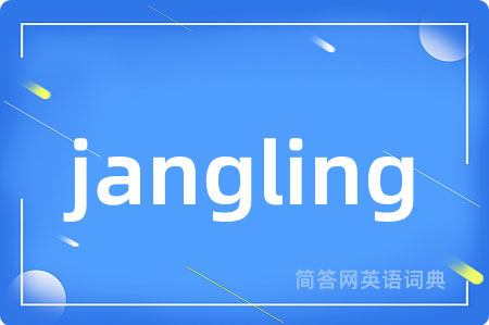 jangling