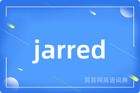 jarred