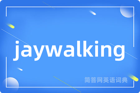 jaywalking