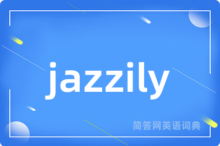 jazzily