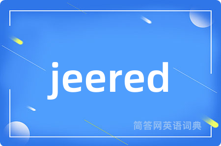 jeered