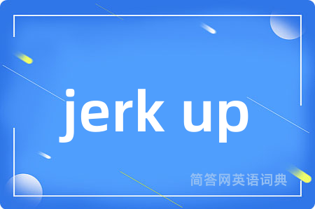 jerk up