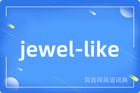 jewel-like
