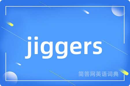 jiggers