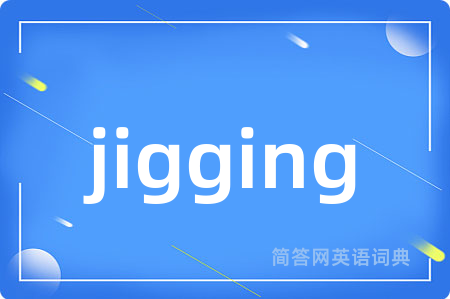 jigging