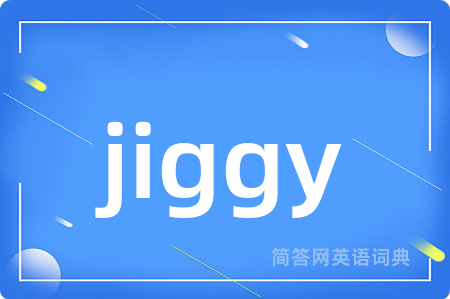 jiggy