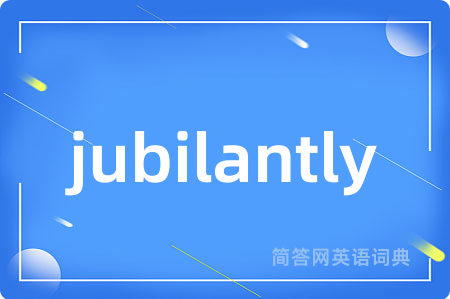 jubilantly