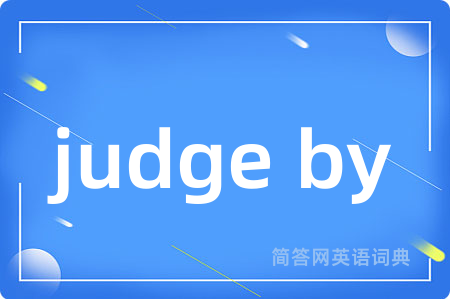 judge by