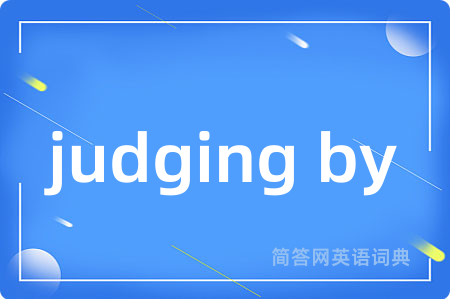 judging by