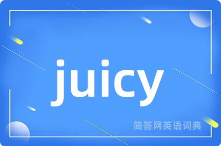 juicy