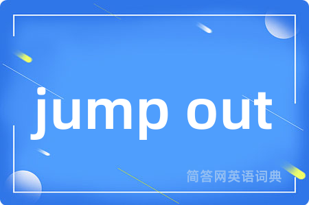 jump out