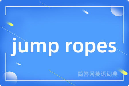 jump ropes