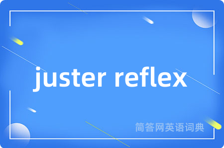 juster reflex