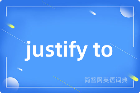 justify to