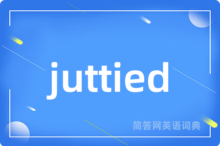 juttied