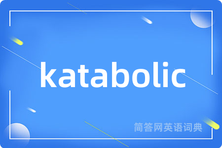 katabolic