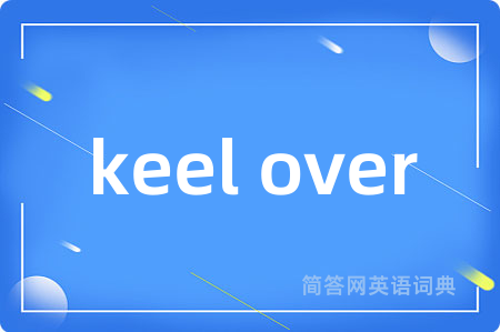 keel over