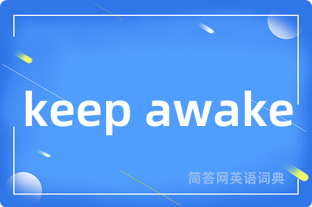 keep awake