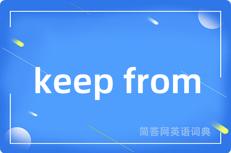 keep from