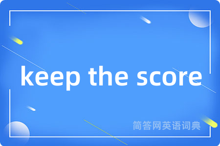 keep the score