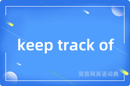 keep track of